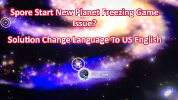 Spore start new planet freezing game issue? Solution change language to US English