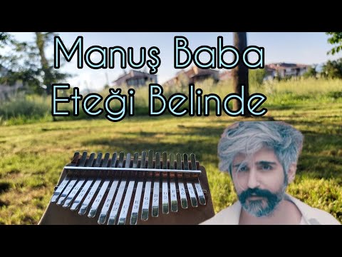 Manuş Baba-Etegi Belinde (kalimba cover) notalarıyla birlikte