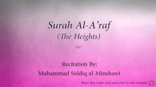 Surah Al A'raf The Heights   007   Muhammad Siddiq al Minshawi   Quran Audio