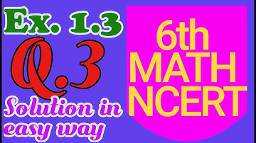 Q 3 - Ex 1.3 - Knowing Our Numbers - chapter 1 - class 6th NCERT maths || cbse solution