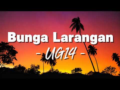 Bunga Larangan - UG14  [ Lagu Lirik ]