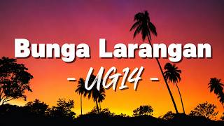 Bunga Larangan - UG14  [ Lagu Lirik ]