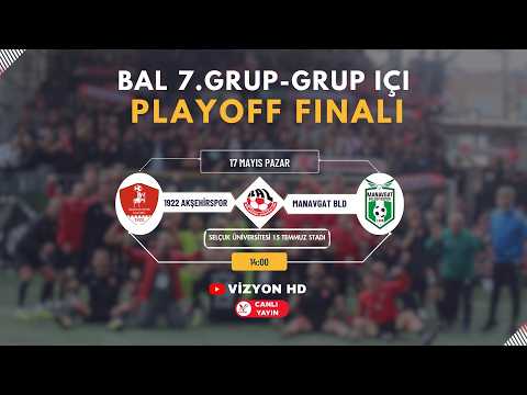 1922 AKŞEHİRSPOR - MANAVGAT BELEDİYE SPOR GRUP İÇİ PLAY OFF YARI FİNAL