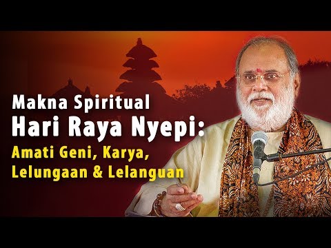 Makna Spiritual Hari Raya Nyepi: Amati Geni, Karya, Lelungaan & Lelanguan