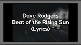 Dave Rodgers Beat Of The Rising Sun Lyrics Youtube