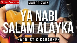 Ya Nabi Salam Alayka - Maher Zain (Acoustic Karaoke | HQ Audio)