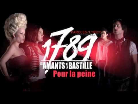 1789 Les Amants de la Bastille - Pour la peine (paroles/lyrics)