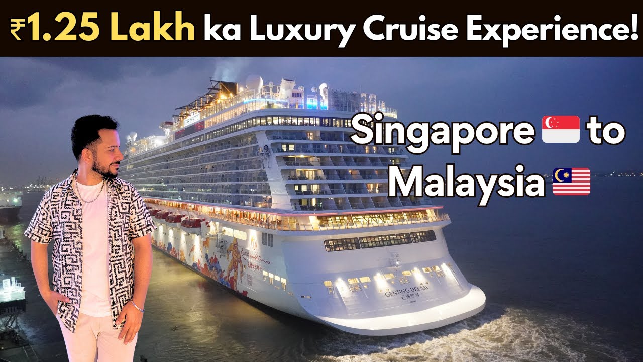 Круиз Genting Dream из Сингапура 🇸🇬 в Малайзию 🇲🇾 | Life ka First Luxury Voyage