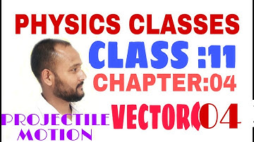 Vector 4/video 10/Projectile Motion