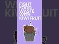 How to Fight Food Waste with Kiwifruit #shorts