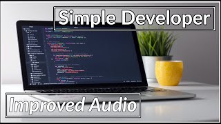 Unintentional ASMR | Simple Developer | Improved Audio