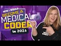 If i wanted to become a medical coder in 2024 id do this