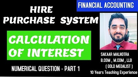 2 # HIRE PURCHASE SYSTEM | B.COM | CALCULATION OF INTEREST | FINANCIAL ACCOUNTING NUMERICAL QUESTION