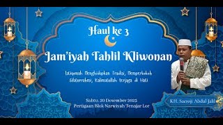 JAMI'AH TAHLIL KLIWONAN HAUL KE-3 DIHADIRI KH. SAEROJI ABDUL JALIL BLOK NARWIYAH TENAJAR LOR