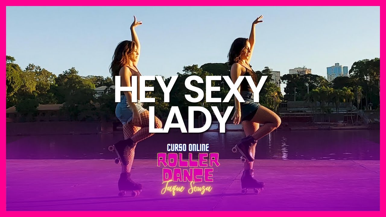 Roller Dance - HEY SEXY LADY  