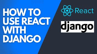 React & Django Integration in 7 Minutes