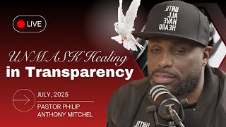 2819 Church & ENTRY & END TIMES |  UNMASK Healing in Transparency Philip Anthony Mitchell