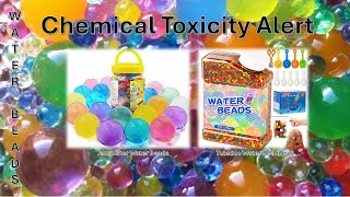 Chemical Toxicity Alert - 2 Sets of Water Beads