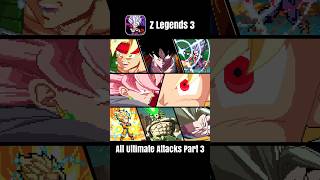 Z Legends 3 All Ultimate Attacks Part 3