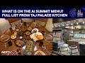 India AI Impact Summit 2026 | What Is On The AI Summit Menu? Full List From Taj Palace Kitchen