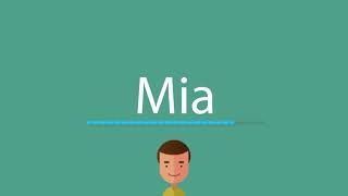 How to say Mia