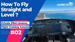 Recreational pilot licence (rpl) lesson 2 - learn to maintain the
aircraft in straight and level flight without continuous
ascent/descent motion#learntoflyme...