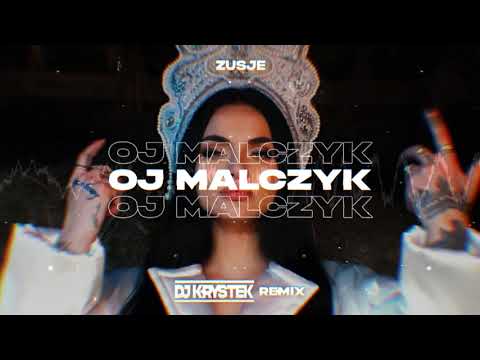 ZUSJE - OJ MALCZYK ( DJ KRYSTEK REMIX )