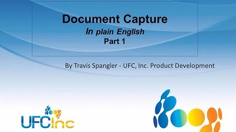 UFC, Inc. Document Capture Software: Document Capture in Plain English Part 1