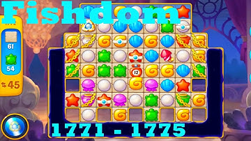 Fishdom Level 1771 - 1775 HD Walkthrough | 3 - match game | gameplay | android | ios | pc | app