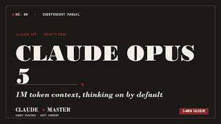 Claude Opus 5: 1M token context, thinking on by default | Claude Master