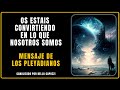 💙 PLEYADIANOS 💎Os Estáis Convirtiendo En Lo Que Nosotros Somos ✨- Mensaje CANALIZADO -Canalización 💫