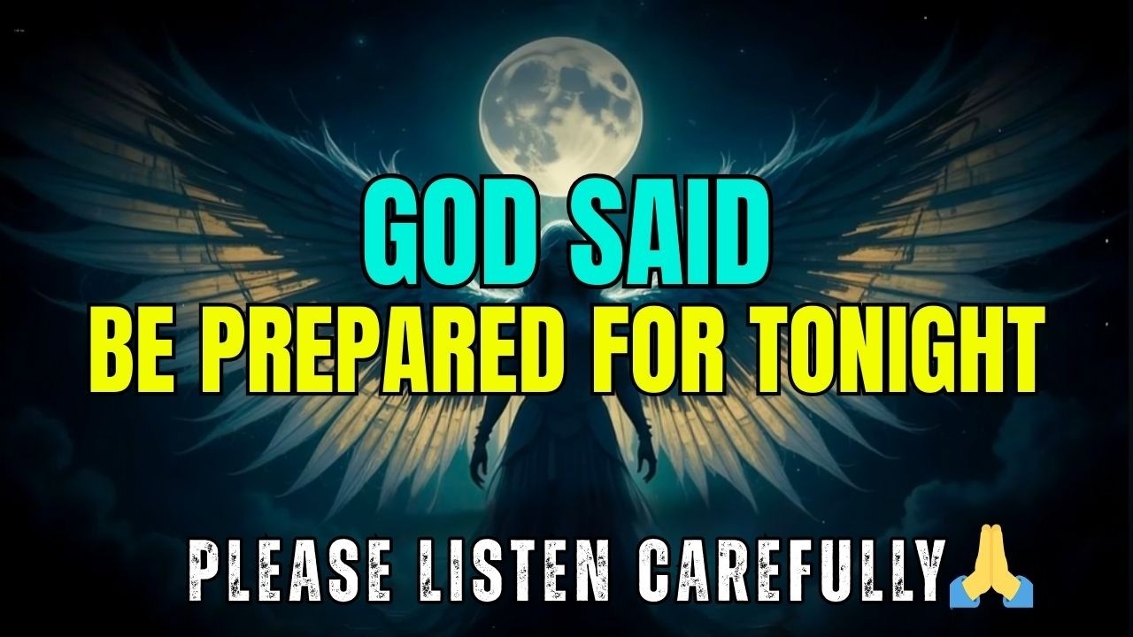 Chosen Ones, This Night Was Marked in Heaven — God Wants You Prepared!