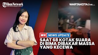 Saat 68 Kotak Suara di Bima Dibakar Massa yang Kecewa Hasil Perolehan Suara