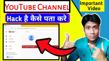 How to check if your YouTube channel has been hacked?