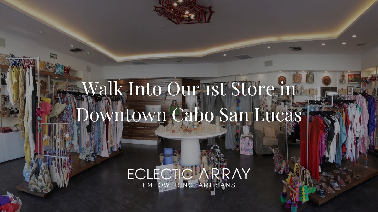 Walk Into Our 1st Store in Downtown Cabo San Lucas | Eclectic Array