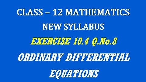 TN 12th Maths / Ordinary Differential Equations / Exercise 10.4 Q.No. 8
