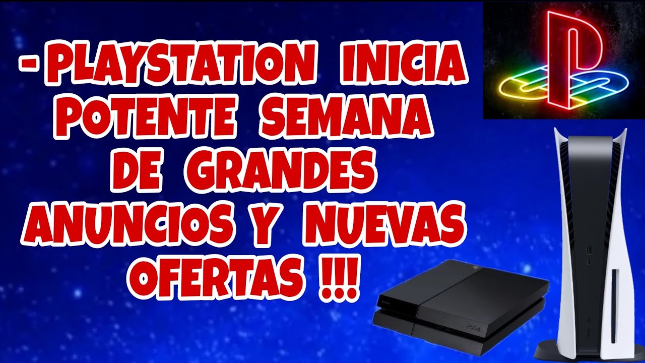 PLAYSTATION INICIA POTENTE SEMANA CON ANUNCIOS MUY IMPORTANTES Y HABRA NUEVAS OFERTAS EN PS STORE 