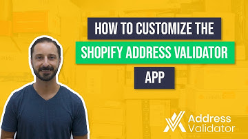Shopify Shipping Address Validator Customization Features