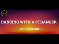 8D || Sam Smith, Normani - Dancing With a Stranger || Use Headphones🎧