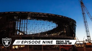From The Ground Up: One Wrong Repeat... Causes Chaos! (Ep. 9) | Allegiant Stadium | Raiders