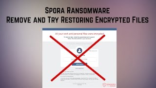 Spora Ransomware Virus - Remove and Try to Decrypt Files