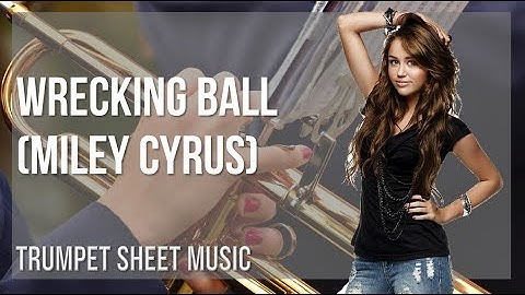 Trumpet Sheet Music: How to play Wrecking Ball by Miley Cyrus