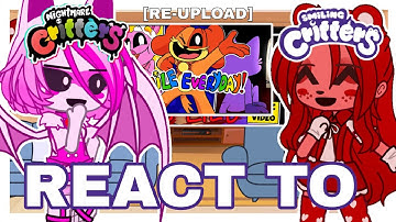 × Nightmare Critters React to Smiling Critters Song || Part 1 x ItzMe_ x