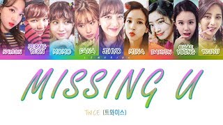 TWICE (트와이스) - MISSING U [Color Coded Lyrics/Han/Rom/Eng]