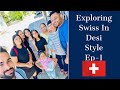 Exploring Swiss in desi style | Ep 1 | Thorigen