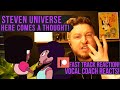 Vocal Coach Reacts! Steven Universe! Here Comes A Thought! PATREON FAST TRACK REACTION!