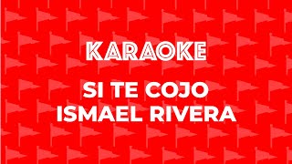 ISAMAEL RIVERA - SI TE COJO KARAOKE