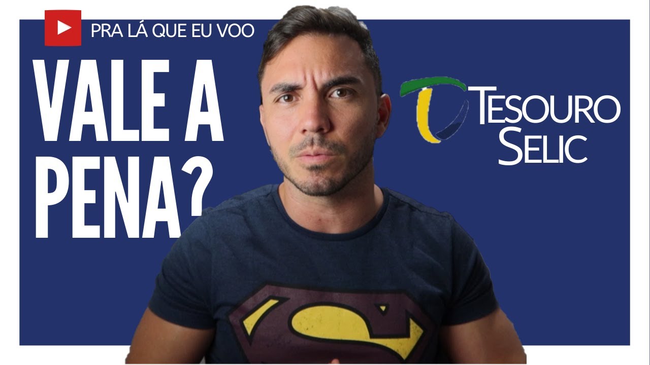  O TESOURO SELIC VALE A PENA Saiba Tudo Sobre O Tesouro Selic PRA L 