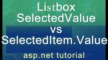 ASP.Net tutorial - Listbox SelectedValue vs SelectedItem.Value