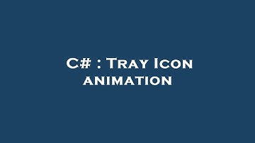 C# : Tray Icon animation